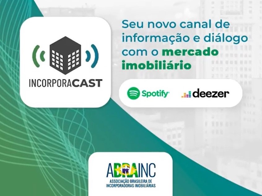 IncorporaCast, o seu novo canal de informação e diálogo com o mercado imobiliário