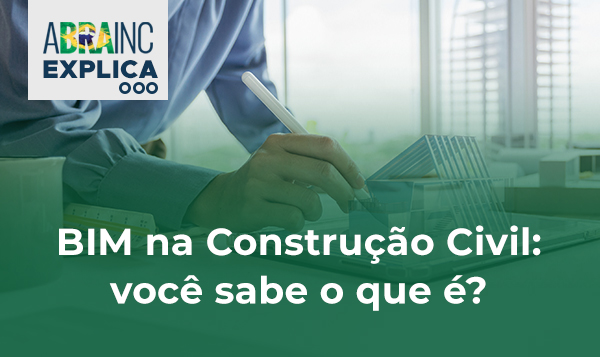 ABRAINC Explica: BIM na Construção Civil