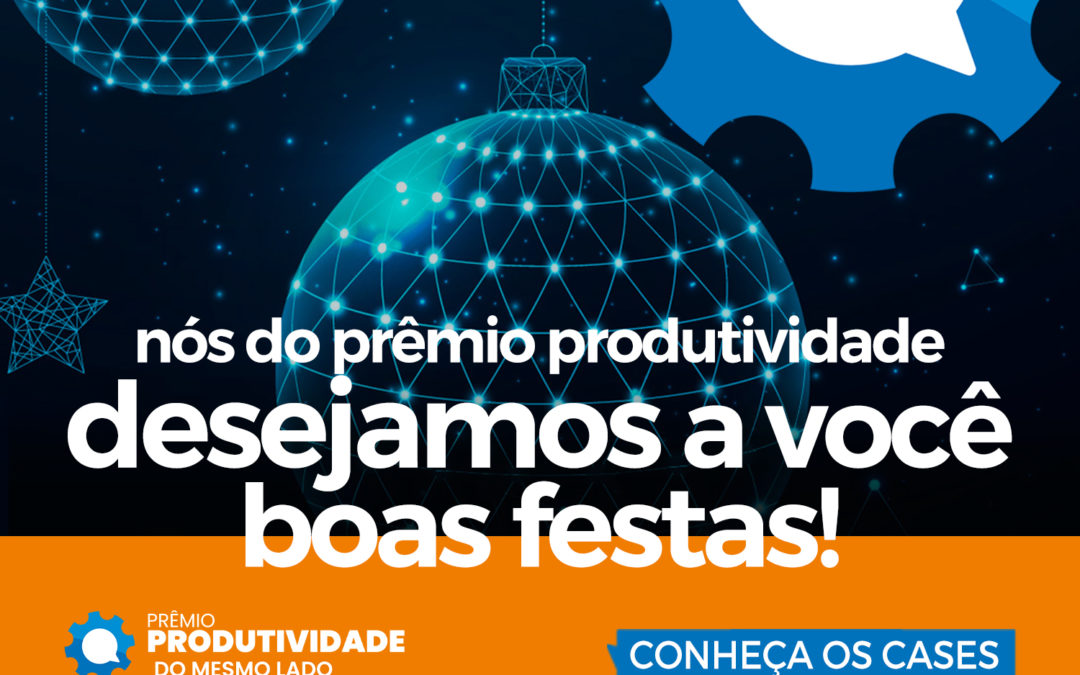 O Prêmio Produtividade continua em 2023. Boas festas!